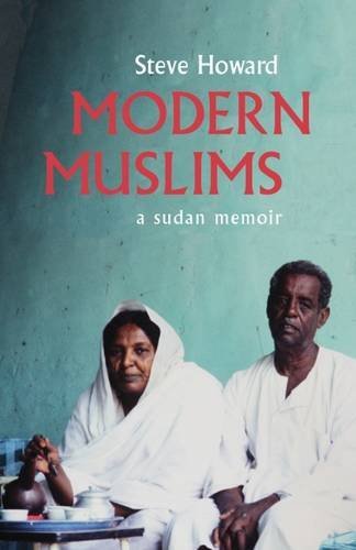 Modern Muslims A Sudan Memoir [Hardcover]
