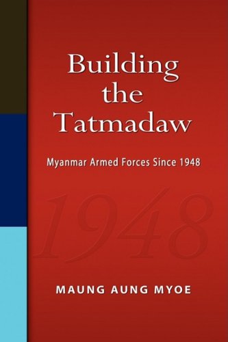 Building The Tatmadaw Myanmar Armed Forces Since 1948 [Hardcover]