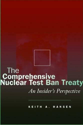 The Comprehensive Nuclear Test Ban Treaty An Insider's Perspective [Hardcover]