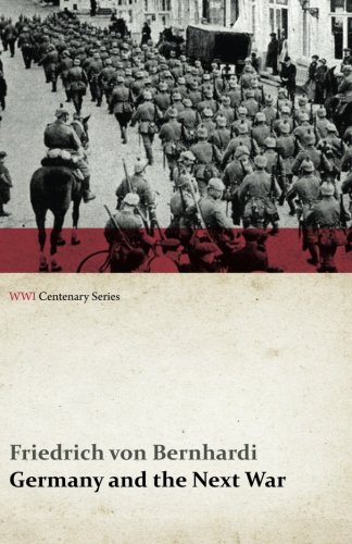 Germany And The Next War (wwi Centenary Series) [Paperback]