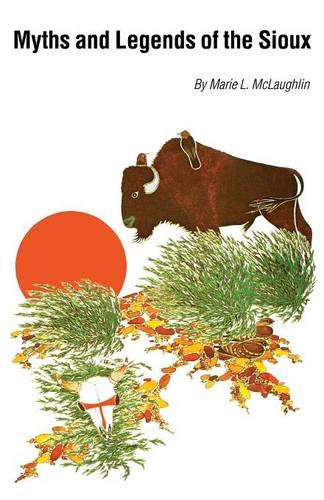 Myths And Legends Of The Sioux [Paperback]
