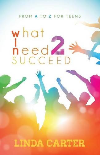 What I Need 2 Succeed From A To Z For Teens [Paperback]