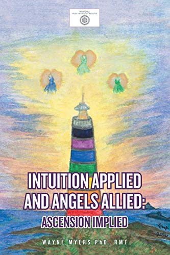 Intuition Applied and Angels Allied  Ascension Implied [Paperback]