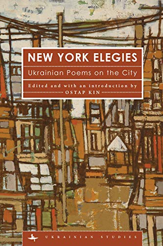 New York Elegies Ukrainian Poems on the City [Paperback]