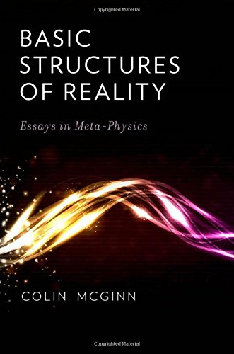 Basic Structures of Reality Essays in Meta-Physics [Hardcover]
