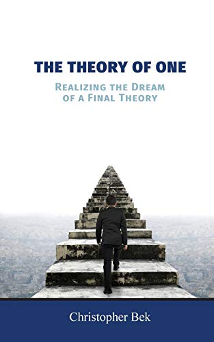 The Theory Of One Realizing The Dream Of A Final Theory [Paperback]