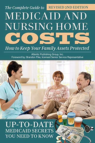 The Complete Guide To Medicaid And Nursing Home Costs How To Keep Your Family A [Paperback]