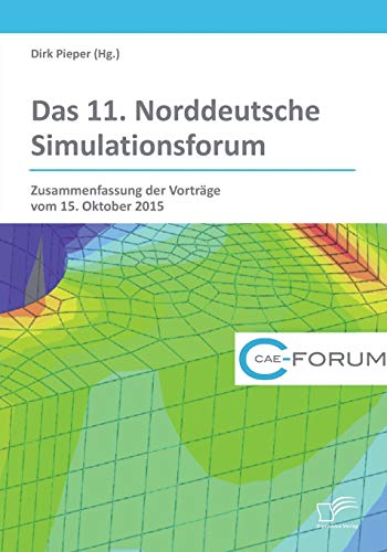Das 11. Norddeutsche Simulationsforum. Zusammenfassung Der Vortrage Vom 15. Okto [Paperback]