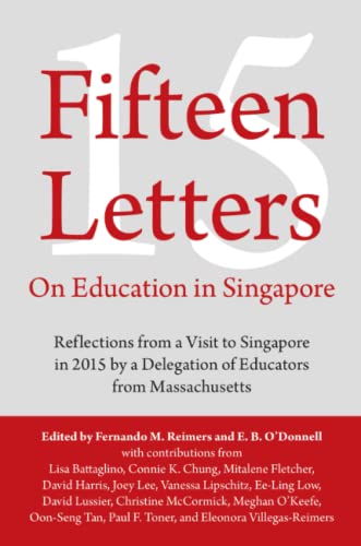 Fifteen Letters On Education In Singapore Reflections From A Visit To Singapore [Paperback]