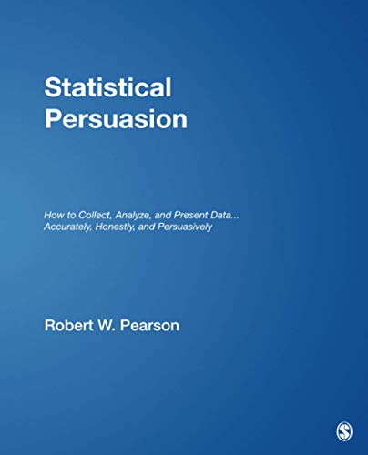 Statistical Persuasion How to Collect, Analyze, and Present Data...Accurately,  [Paperback]