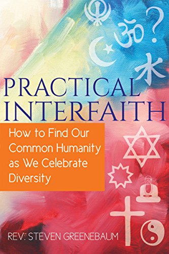 Practical Interfaith How to Find Our Common Humanity as We Celebrate Diversity [Paperback]