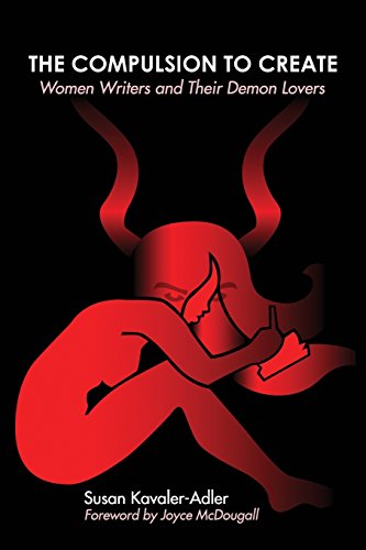 The Compulsion To Create Women Writers And Their Demon Lovers [Paperback]