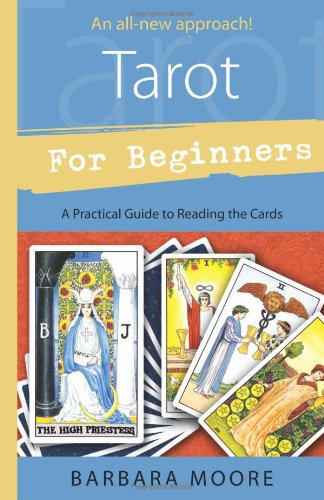 Tarot For Beginners A Practical Guide To Reading The Cards [Paperback]