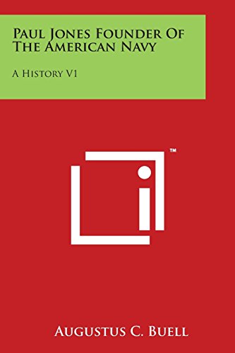 Paul Jones Founder of the American Navy  A History V1 [Paperback]
