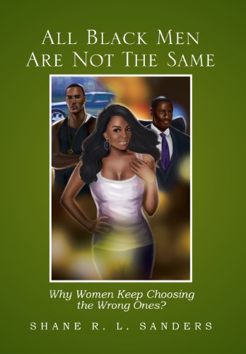 All Black Men Are Not the Same  Why Women Keep Choosing the Wrong Ones [Hardcover]