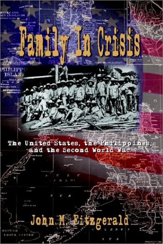 Family In Crisis The United States, The Philippines, And The Second World War [Paperback]