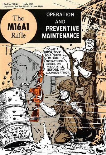 The M16A1 Rifle Operation and Preventive Maintenance [Hardcover]