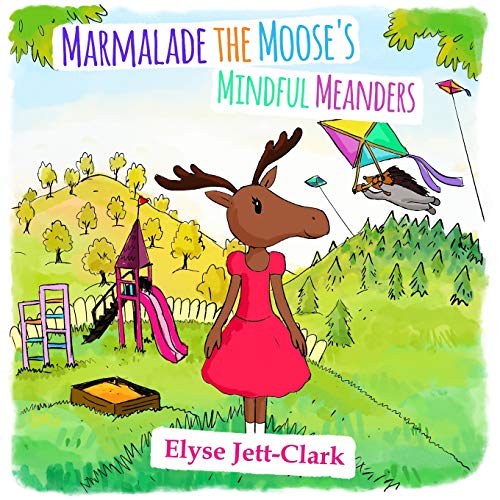 Marmalade the Moose's Mindful Meanders [Paperback]