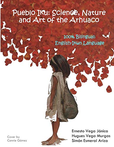 Pueblo Iku  Science, Nature and Art of the Arhuaco [Paperback]