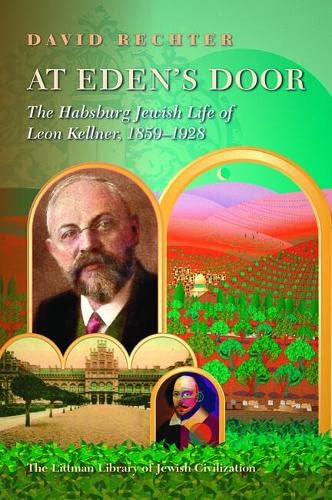 At Eden's Door The Habsburg Jewish Life of Leon Kellner (1859-1928) [Hardcover]