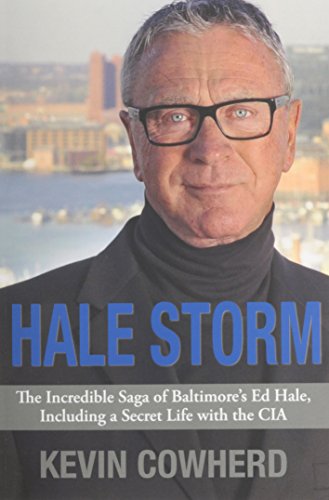Hale Storm The Incredible Saga Of Baltimore's Ed Hale, Including A Secret Life  [Paperback]