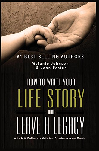 How To Write Your Life Story And Leave A Legacy A Story Starter Guide & Workboo [Hardcover]