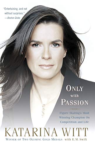 Only With Passion Figure Skating&39s Most Winning Champion on Competition and [Paperback]