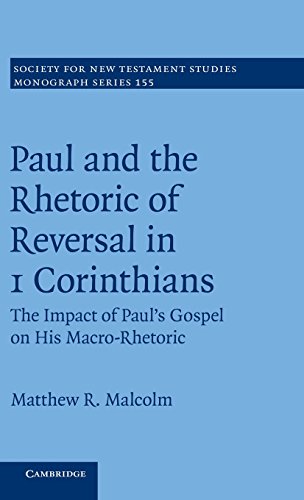 Paul and the Rhetoric of Reversal in 1 Corinthians The Impact of Paul's Gospel  [Hardcover]