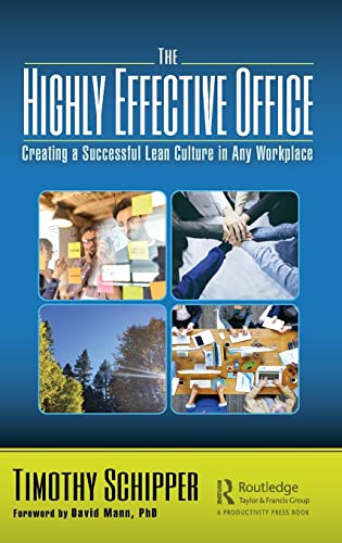 The Highly Effective Office Creating a Successful Lean Culture in Any Workplace [Hardcover]
