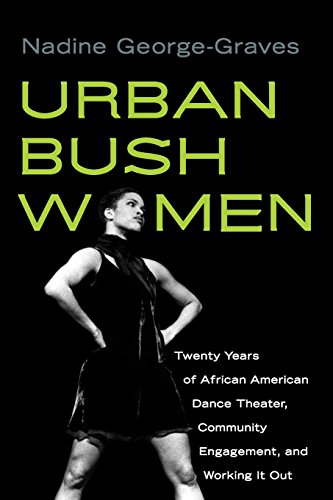 Urban Bush Women Twenty Years of African American Dance Theater, Community Enga [Paperback]