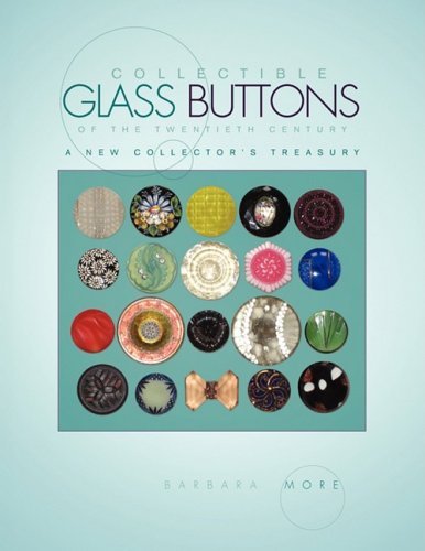 Collectible Glass Buttons Of The Twentieth Century [Paperback]
