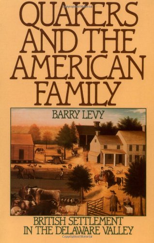 Quakers and the American Family British Settlement in the Delaware Valley [Paperback]