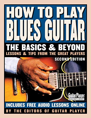 How to Play Blues Guitar The Basics and Beyonds [Paperback]