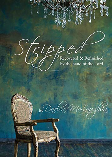 Stripped  Recovered and Refinished by the Hand of the Lord [Paperback]