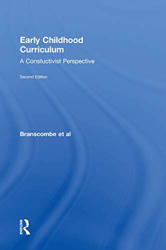Early Childhood Curriculum A Constructivist Perspective [Hardcover]