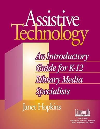 Assistive Technology An Introductory Guide for K-12 Library Media Specialists [Paperback]