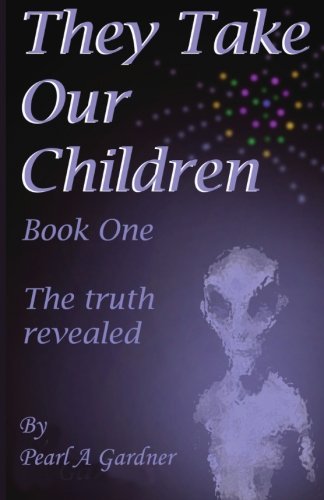 The Truth Revealed (they Take Our Children) (volume 1) [Paperback]