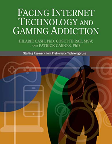 Facing Internet Technology and Gaming Addiction A Gentle Path to Beginning Reco [Paperback]