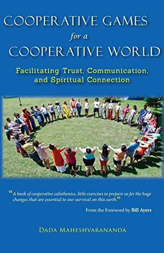Cooperative Games For A Cooperative World Facilitating Trust, Communication And [Paperback]