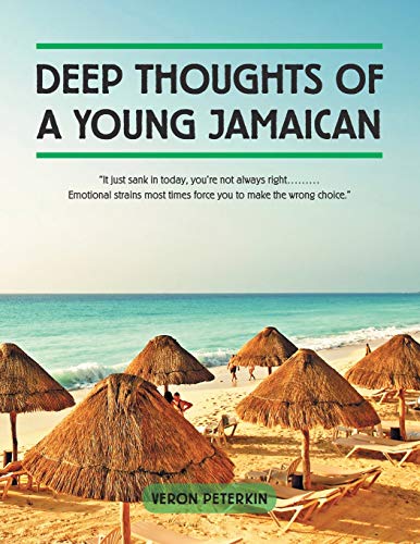 Deep Thoughts Of A Young Jamaican  it Just Sank In Today, You're Not Always Rig [Paperback]