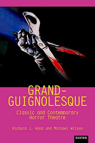 Grand-Guignolesque Classic and Contemporary Horror Theatre [Hardcover]