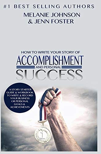 How To Write Your Story Of Accomplishment And Personal Success A Story Starter  [Hardcover]