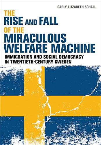 The Rise And Fall Of The Miraculous Welfare Machine Immigration And Social Demo [Hardcover]