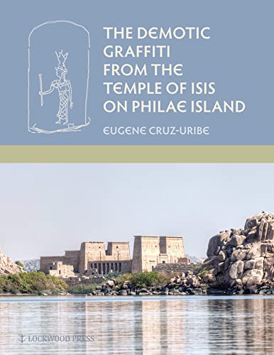The Demotic Graffiti from the Temple of Isis on Philae Island [Hardcover]