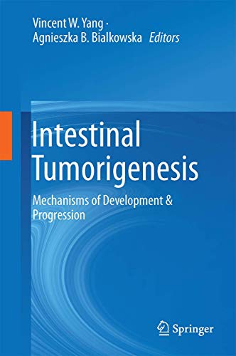 Intestinal Tumorigenesis Mechanisms of Development &amp Progression [Hardcover]