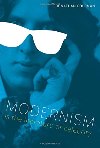 Modernism Is The Literature Of Celebrity (literary Modernism Series) [Paperback]
