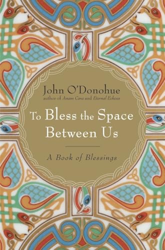 To Bless the Space Between Us A Book of Blessings [Hardcover]