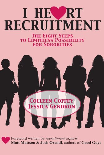 I Heart Recruitment The Eight Steps To Limitless Possibility For Sororities [Paperback]