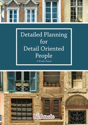 Detailed Planning for Detail Oriented People. a Weekly Planner [Paperback]