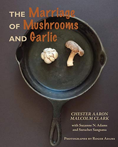The Marriage Of Mushrooms And Garlic [Paperback]